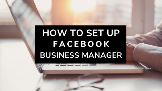 How To Set Up Facebook Business Manager